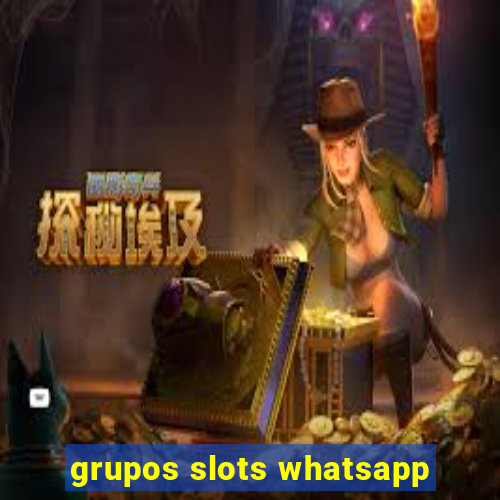 grupos slots whatsapp